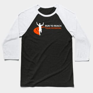 Run To Reach Your Potential Running Shirt Baseball T-Shirt